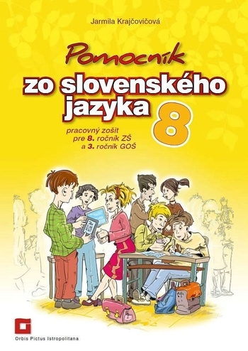 Obrázok Pomocník zo slovenského jazyka pre 8. ročník ZŠ a 3. ročník GOŠ - Pracovný zošit