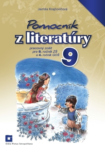 Obrázok Pomocník z literatúry pre 9. ročník ZŠ a 4. ročník GOŠ - Pracovný zošit