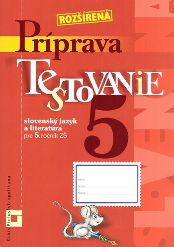 Obrázok Rozšírená príprava na Testovanie 5 zo slovenského jazyka a literatúry pre ZŠ (Dana Kovárová)