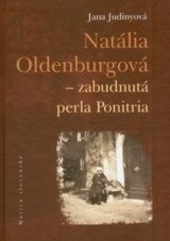 Obrázok Natália Oldenburgová - zabudnutá perla Ponitria - Jana Judinyová