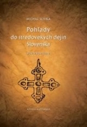 Obrázok Pohľady do stredovekých dejín Slovenska - Michal Slivka