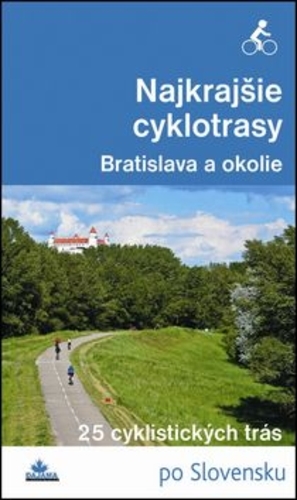 Obrázok Najkrajšie cyklotrasy – Bratislava a okolie - Daniel Kollár