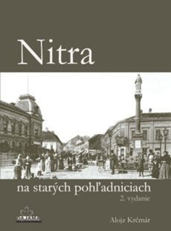 Obrázok Nitra na starých pohľadniciach - Alojz Krčmár