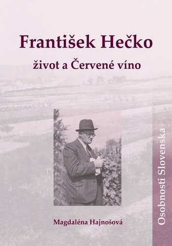 Obrázok František Hečko -život a Červené víno - Magdaléna Hajnošová