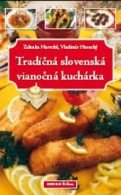 Obrázok Tradičná slovenská vianočná kuchárka - Zdenka Horecká, Vladimír Horecký