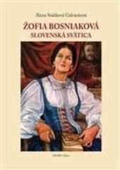 Obrázok Žofia Bosniaková- Slovenská svätica - Alena Stašíková Galvánková