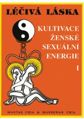 Obrázok Léčivá láska 1 / Kultivace.sexuální energie