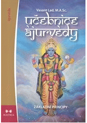 Obrázok Učebnice ájurvédy I. - Základní principy - Lad Vasant