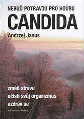 Obrázok Nebuď potravou pro houbu Candida - Andrzej Janus