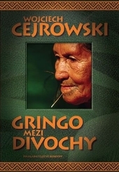 Obrázok Gringo mezi divochy - Wojciech Cejrowski