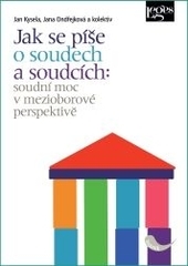 Obrázok Jak se píše o soudech a soudcích: soudní moc v mezioborové perspektivě