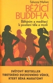 Obrázok Běžící Buddha - Běháním a meditací k posílení těla a mysli - Sakyong Mipham