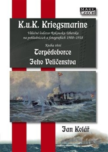 Obrázok K.u.K. Kriegsmarine 3 - Válečné loďstvo Rakouska-Uherska na pohlednicích a fotografiích 1900-1918 (Jan Kolář)