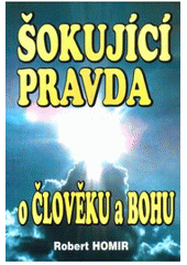 Obrázok Šokující pravda o člověku a bohu