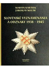 Obrázok Slovenské vyznamenania a odznaky 1938 - 1945