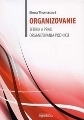 Obrázok Organizovanie - teória a prax organizovania podniku