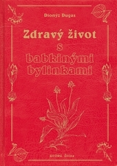 Obrázok Zdravý život s babkinými bylinkami - Dionýz Dugas