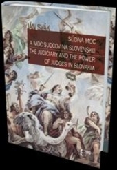 Obrázok Súdna moc a moc sudcov na Slovensku / The Judiciary and the Power of Judges in Slovakia