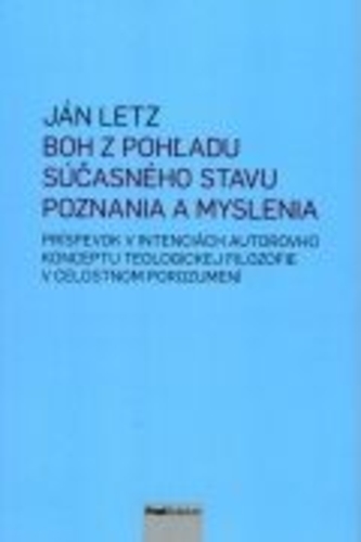 Obrázok Boh z pohľadu súčasného stavu poznania a myslenia (Ján Letz)