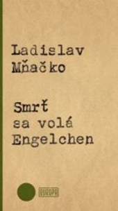 Obrázok Smrť sa volá Engelchen - Ladislav Mňačko