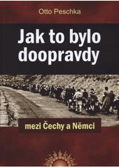 Obrázok JAK TO BYLO DOOPRAVDY mezi Čechy a Němci