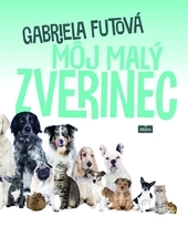 Obrázok Môj malý zverinec - Gabriela Futová