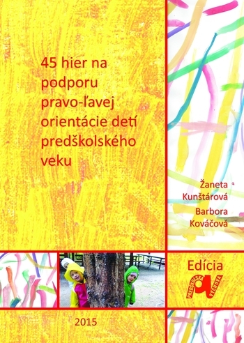 Obrázok 45 hier na podporu pravo-ľavej orientácie detí predškolského veku (B. Kováčová,Ž.Kunštárová)